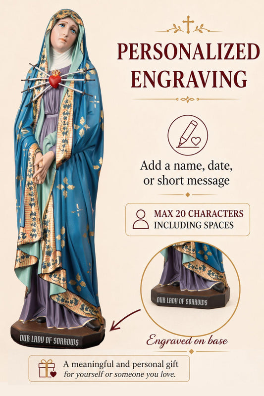 May include: A statue of Our Lady of Sorrows wearing a blue and purple robe with gold accents, featuring seven swords piercing a red heart. The base includes the text "OUR LADY OF SORROWS" and information about personalized engraving options.